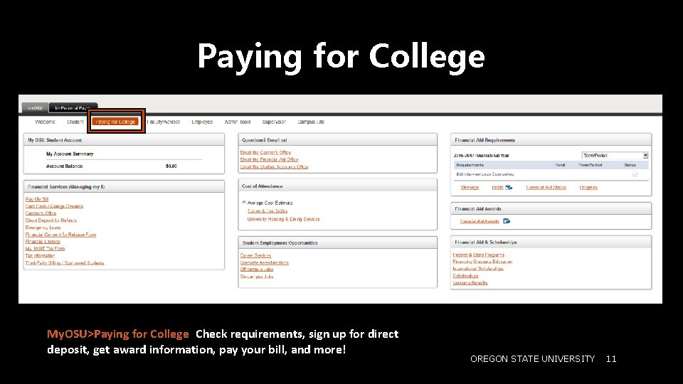 Paying for College My. OSU>Paying for College: Check requirements, sign up for direct deposit,