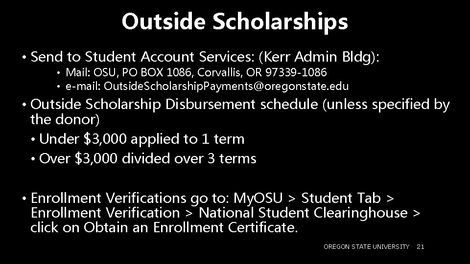 Outside Scholarships • Send to Student Account Services: (Kerr Admin Bldg): • Mail: OSU,