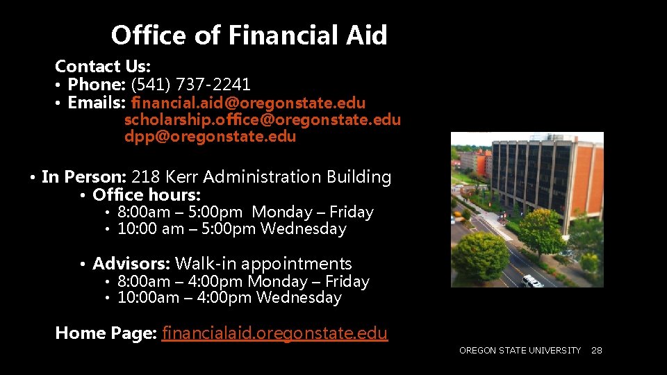 Office of Financial Aid Contact Us: • Phone: (541) 737 -2241 • Emails: financial.