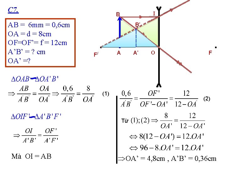 C 7. AB = 6 mm = 0, 6 cm OA = d =