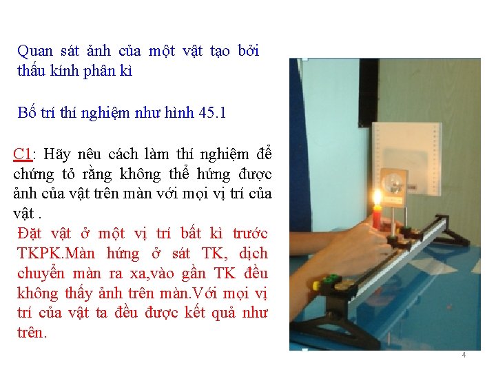 Quan sát ảnh của một vật tạo bởi thấu kính phân kì Bố trí