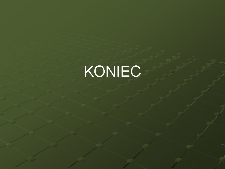 KONIEC 