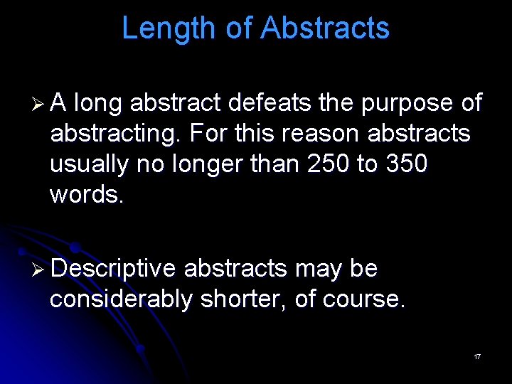 Length of Abstracts Ø A long abstract defeats the purpose of abstracting. For this