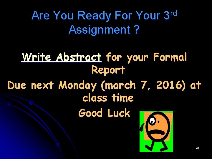 Are You Ready For Your 3 rd Assignment ? Write Abstract for your Formal