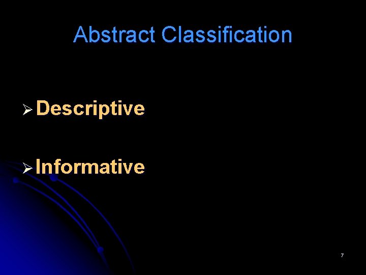 Abstract Classification Ø Descriptive Ø Informative 7 