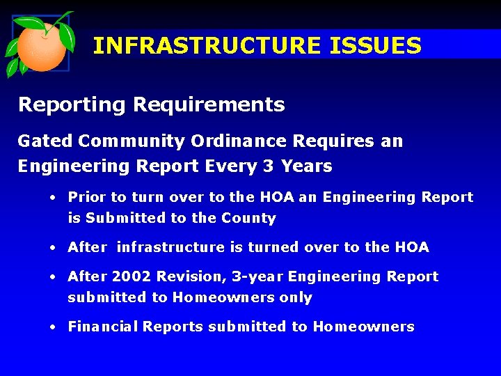INFRASTRUCTURE ISSUES Reporting Requirements Gated Community Ordinance Requires an Engineering Report Every 3 Years
