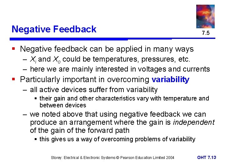 Negative Feedback 7. 5 § Negative feedback can be applied in many ways –