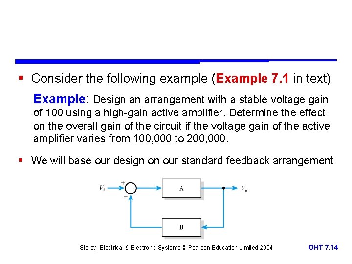 § Consider the following example (Example 7. 1 in text) Example: Design an arrangement