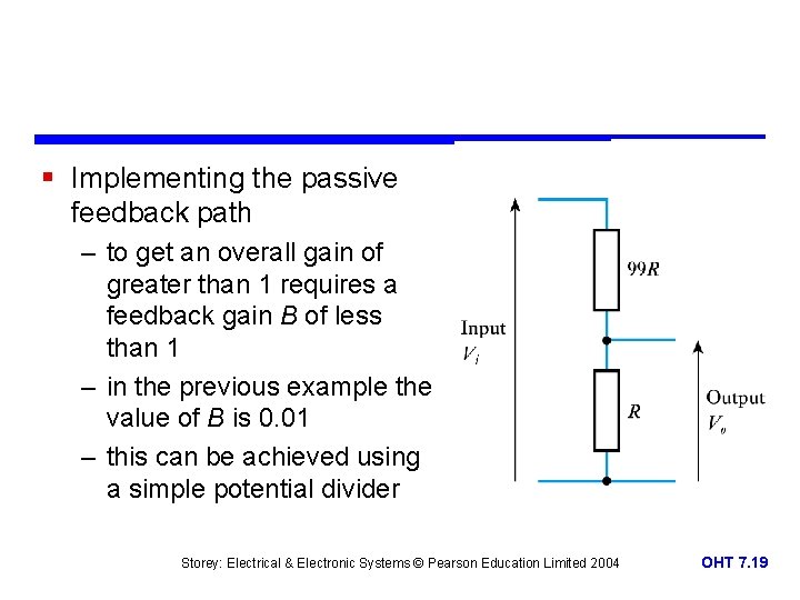 § Implementing the passive feedback path – to get an overall gain of greater