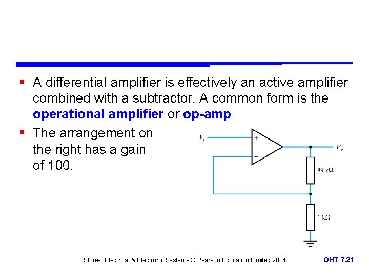 § A differential amplifier is effectively an active amplifier combined with a subtractor. A