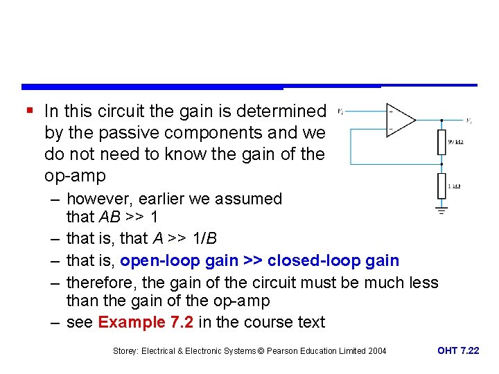 § In this circuit the gain is determined by the passive components and we