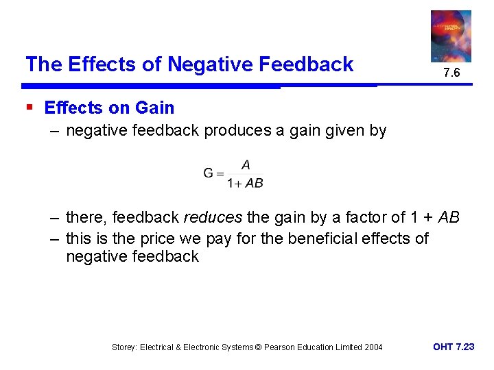 The Effects of Negative Feedback 7. 6 § Effects on Gain – negative feedback