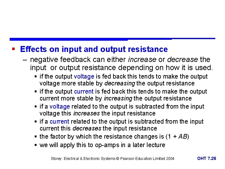 § Effects on input and output resistance – negative feedback can either increase or