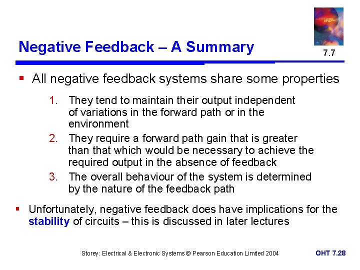 Negative Feedback – A Summary 7. 7 § All negative feedback systems share some