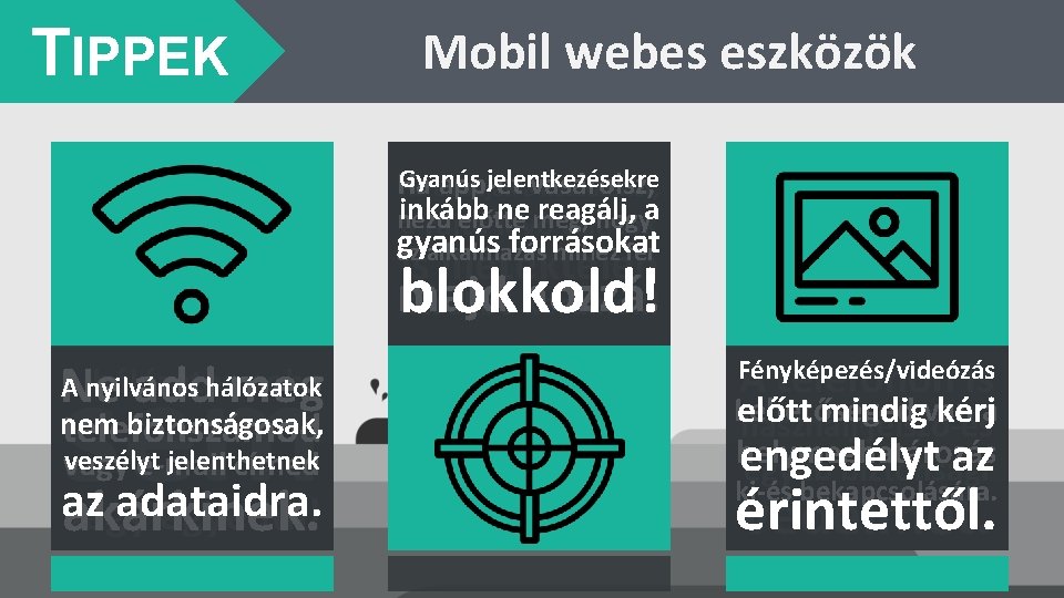 TIPPEK Mobil webes eszközök Gyanús jelentkezésekre Ha app-et Ha ellopják avásárolsz, készüléket, inkább ne