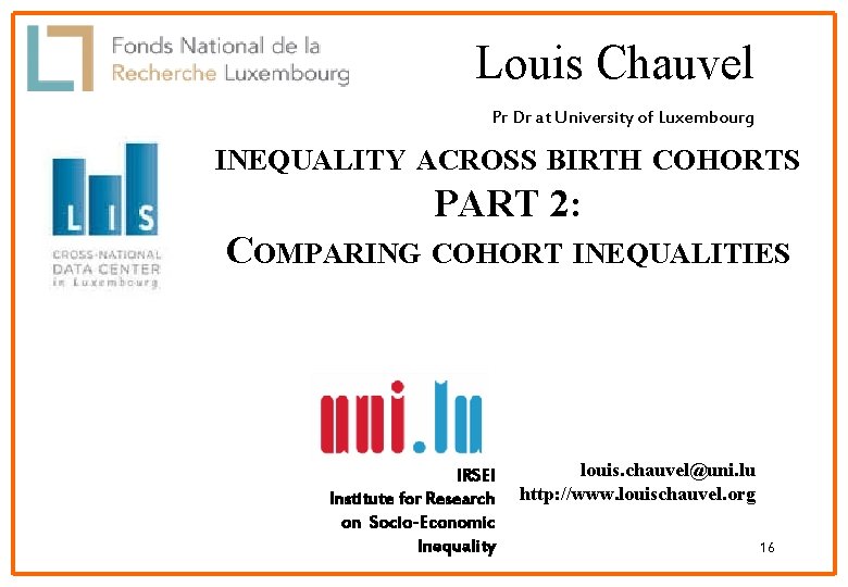 Louis Chauvel Pr Dr at University of Luxembourg INEQUALITY ACROSS BIRTH COHORTS PART 2: