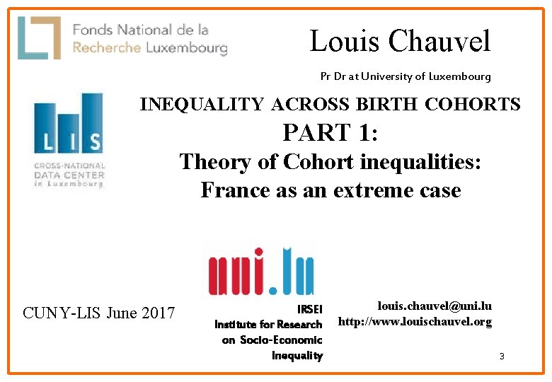 Louis Chauvel Pr Dr at University of Luxembourg INEQUALITY ACROSS BIRTH COHORTS PART 1: