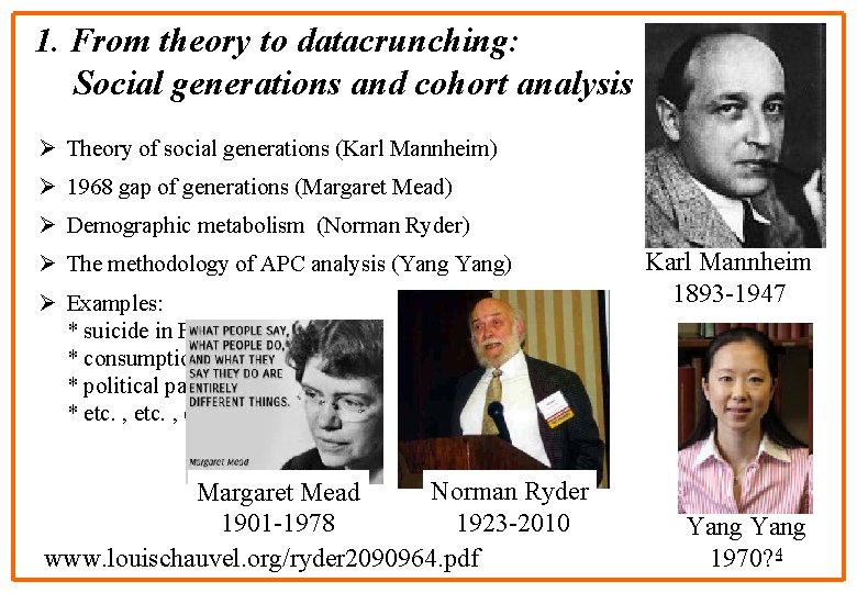 1. From theory to datacrunching: Social generations and cohort analysis Ø Theory of social