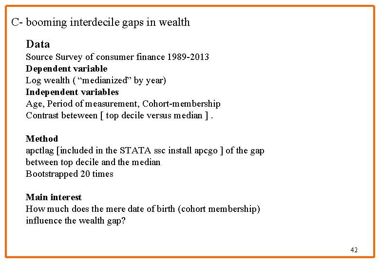 C- booming interdecile gaps in wealth Data Source Survey of consumer finance 1989 -2013