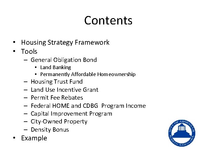 Contents • Housing Strategy Framework • Tools – General Obligation Bond • Land Banking