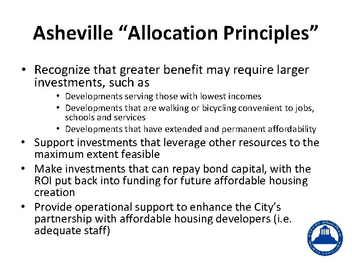 Asheville “Allocation Principles” • Recognize that greater benefit may require larger investments, such as