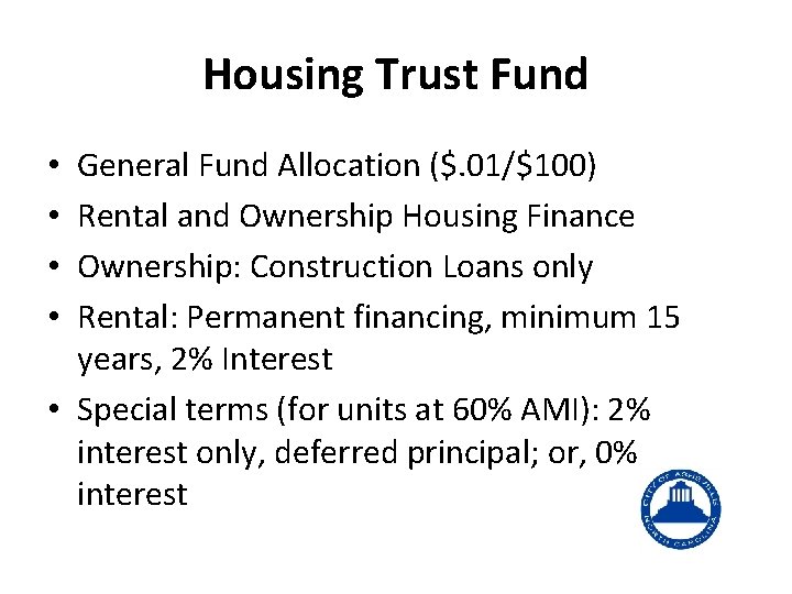 Housing Trust Fund General Fund Allocation ($. 01/$100) Rental and Ownership Housing Finance Ownership: