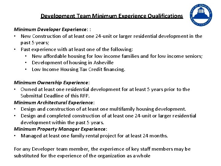Development Team Minimum Experience Qualifications Minimum Developer Experience: : • New Construction of at