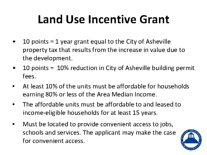 Land Use Incentive Grant • 10 points = 1 year grant equal to the