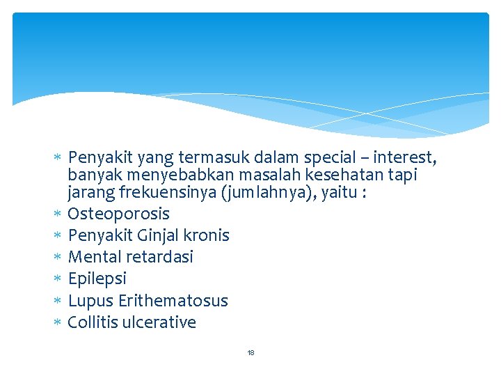  Penyakit yang termasuk dalam special – interest, banyak menyebabkan masalah kesehatan tapi jarang