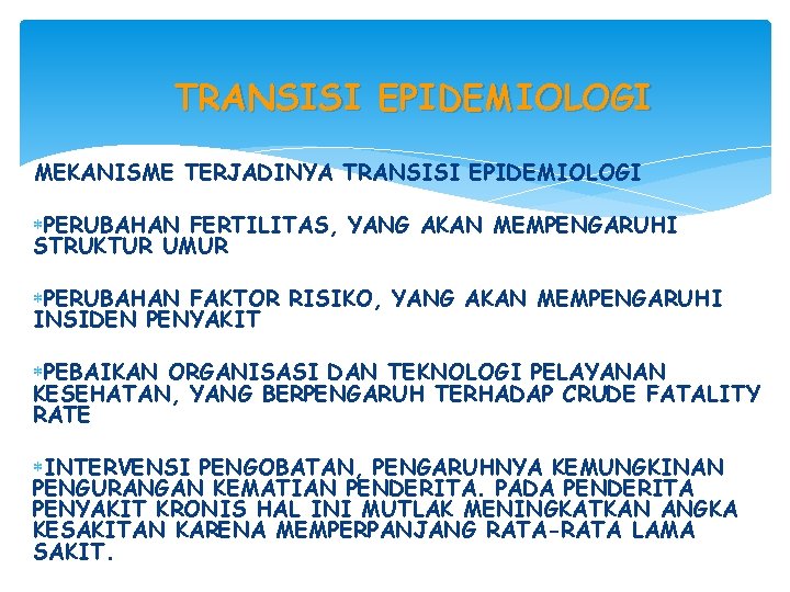 TRANSISI EPIDEMIOLOGI MEKANISME TERJADINYA TRANSISI EPIDEMIOLOGI PERUBAHAN FERTILITAS, YANG AKAN MEMPENGARUHI STRUKTUR UMUR PERUBAHAN