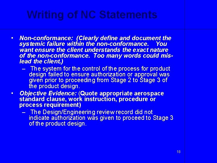 Writing of NC Statements • Non-conformance: (Clearly define and document the systemic failure within