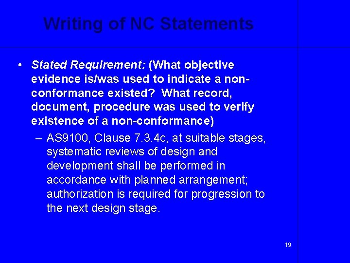 Writing of NC Statements • Stated Requirement: (What objective evidence is/was used to indicate