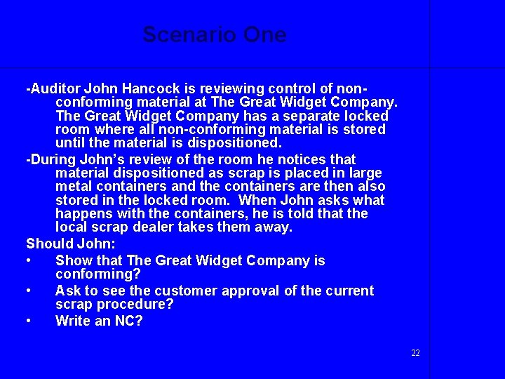 Scenario One -Auditor John Hancock is reviewing control of nonconforming material at The Great