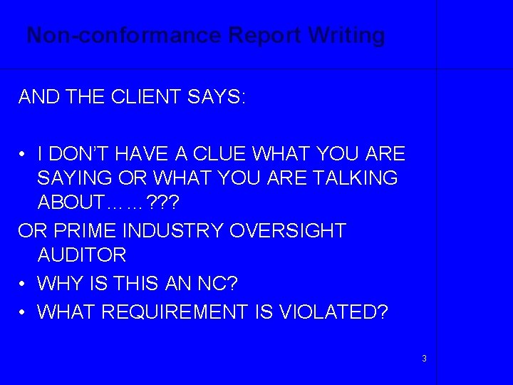 Non-conformance Report Writing AND THE CLIENT SAYS: • I DON’T HAVE A CLUE WHAT