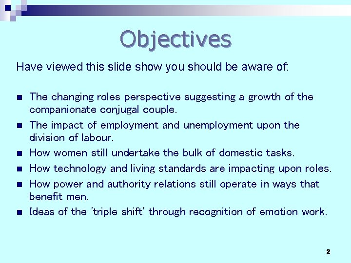 Objectives Have viewed this slide show you should be aware of: n n n