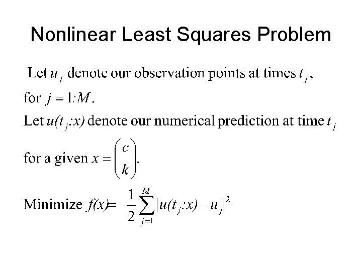 Nonlinear Least Squares Problem Nonlinear Least Squares Problem