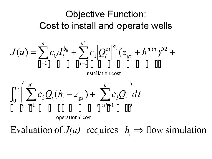 Objective Function: Cost to install and operate wells Objective Function: Cost to install and operate wells