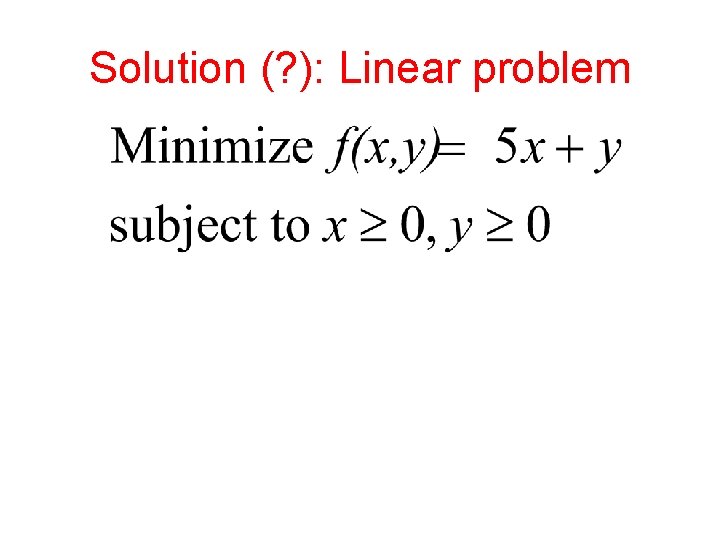 Solution (? ): Linear problem Solution (? ): Linear problem