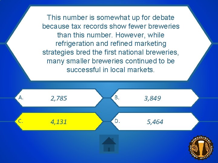 This number is somewhat up for debate because tax records show fewer breweries In