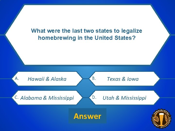 What were the last two states to legalize homebrewing in the United States? CATEGORY