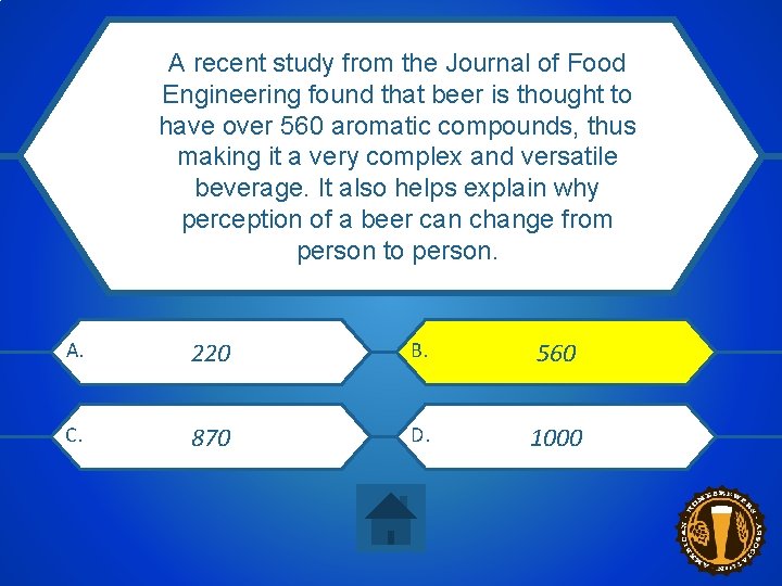 A recent study from the Journal of Food Engineering found that beer is thought