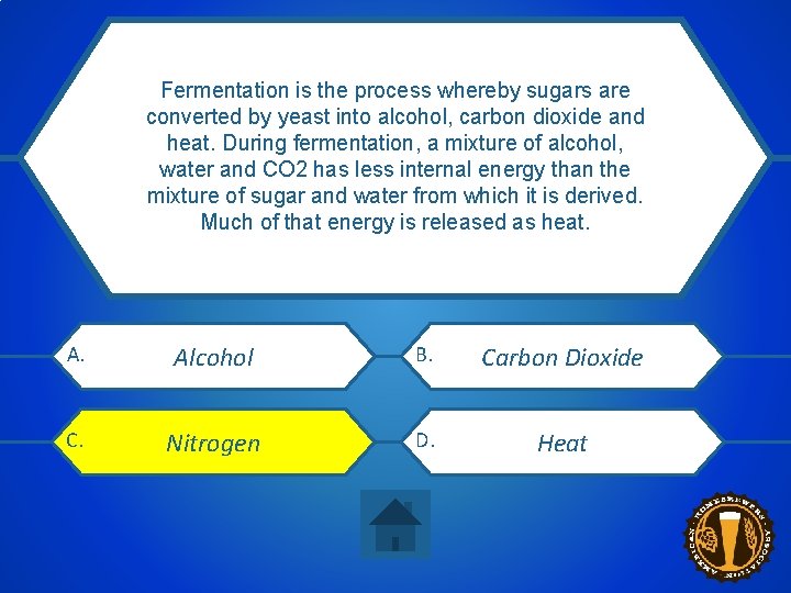 Fermentation is the process whereby sugars are converted by yeast into alcohol, carbon dioxide