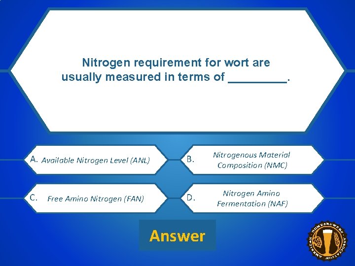 Nitrogen requirement for wort are usually measured in terms of _____. CATEGORY 1 $200