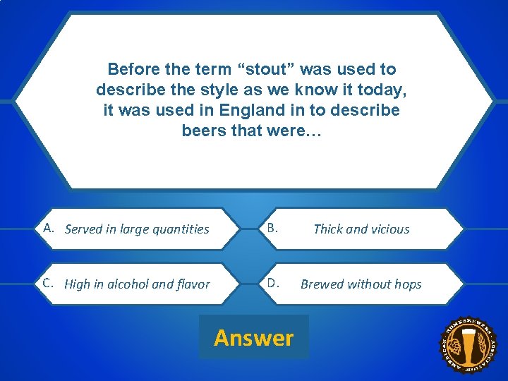 Before the term “stout” was used to describe the style as we know it