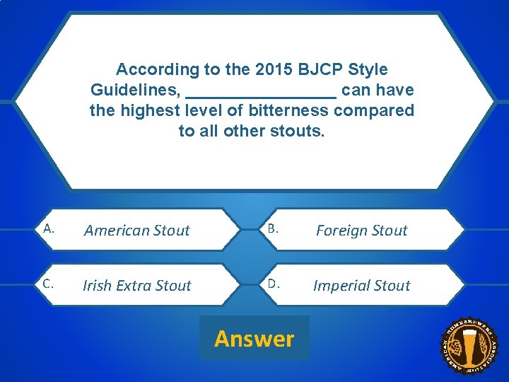 According to the 2015 BJCP Style Guidelines, ________ can have the highest level of