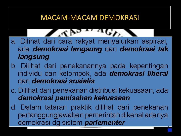 MACAM-MACAM DEMOKRASI a. Dilihat dari cara rakyat menyalurkan aspirasi, ada demokrasi langsung dan demokrasi