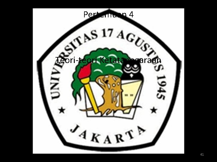 Pertemuan 4 Teori-teori Ketatanegaraan 41 