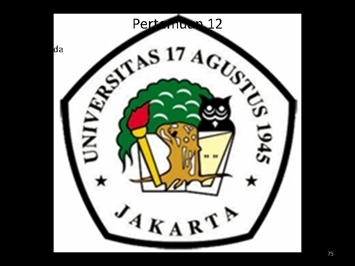 Pertemuan 12 • Pilkada 75 