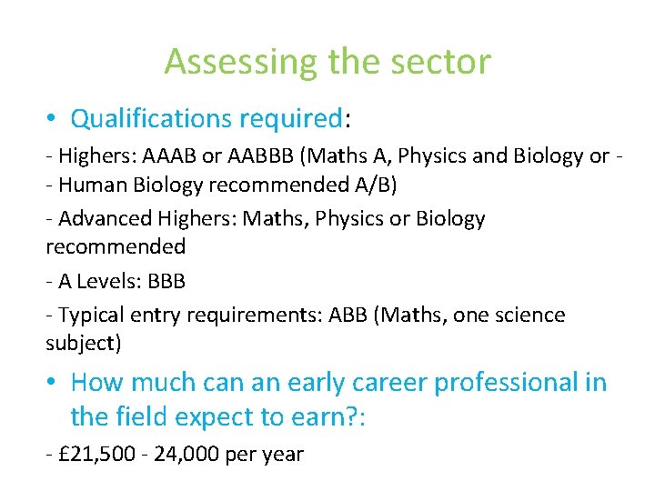 Assessing the sector • Qualifications required: - Highers: AAAB or AABBB (Maths A, Physics