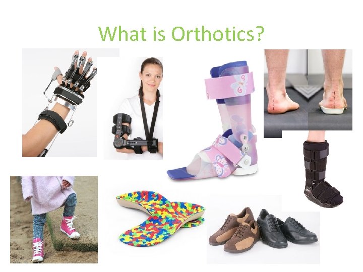 What is Orthotics? 